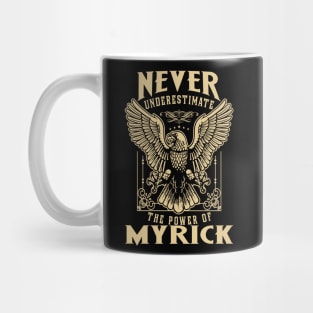 Never Underestimate The Power Of Myrick Mug